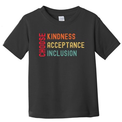 Choose Kindness Acceptance Inclusion Unity Day Toddler T-Shirt