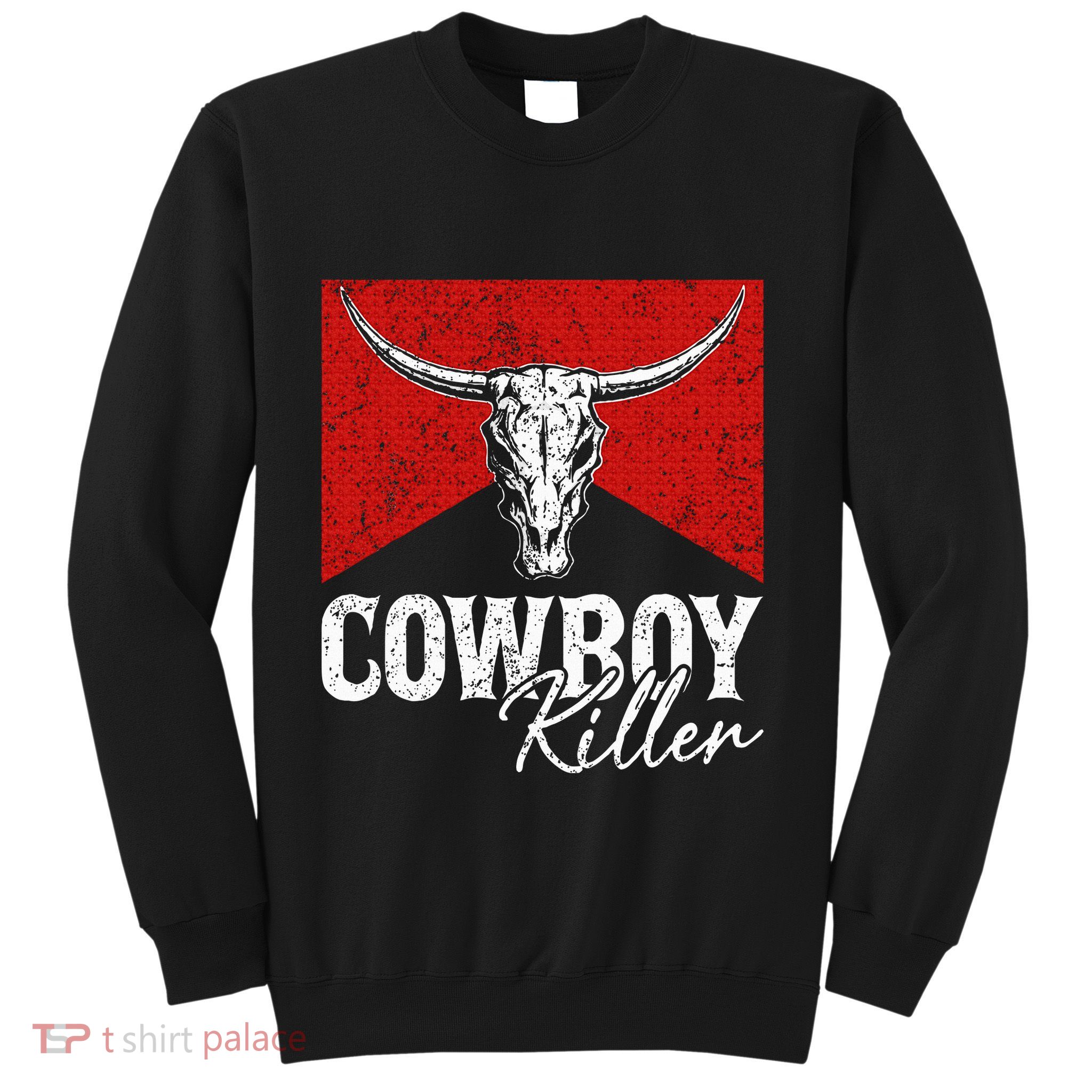 Cowboy Killers Bull Skull Howdy Sweatshirt