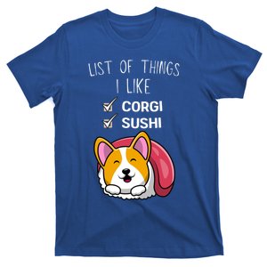 Cute Kawaii Corgi List Of Things I Like Sushi Lover Gift T-Shirt