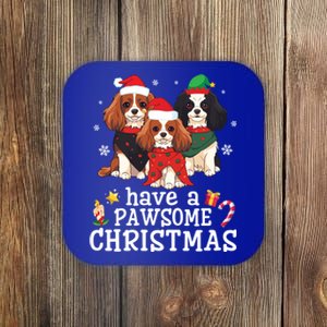 Cavalier King Charles Spaniel Dogs Have A Pawsome Christmas Gift Coaster