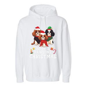 Cavalier King Charles Spaniel Dogs Have A Pawsome Christmas Gift Garment-Dyed Fleece Hoodie