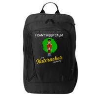 Cant Keep Calm Ballet Nutcracker Season City Backpack