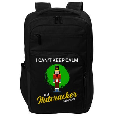 Cant Keep Calm Ballet Nutcracker Season Impact Tech Backpack