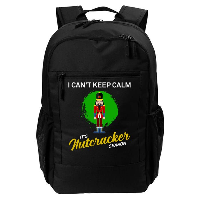 Cant Keep Calm Ballet Nutcracker Season Daily Commute Backpack