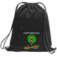 Cant Keep Calm Ballet Nutcracker Season Sweatshirt Cinch Pack Bag