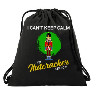 Cant Keep Calm Ballet Nutcracker Season Drawstring Bag