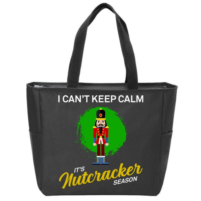 Cant Keep Calm Ballet Nutcracker Season Zip Tote Bag