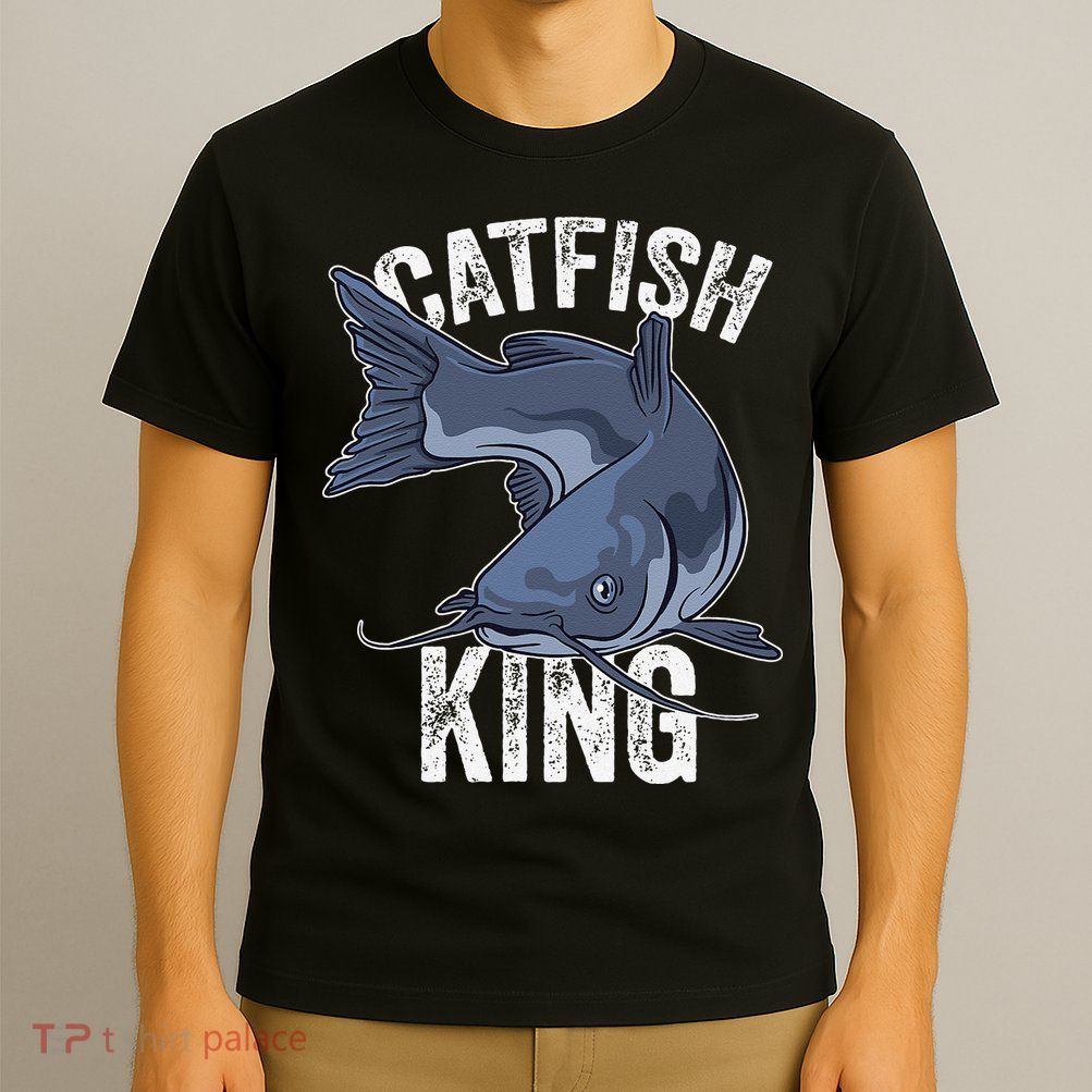 Catfish King Catfish Fishing Catfishing T-Shirt