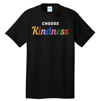 Choose Kindness Colorful Positive Quote Tall T-Shirt