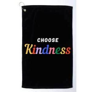 Choose Kindness Colorful Positive Quote Platinum Collection Golf Towel