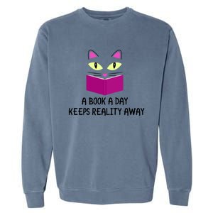 Cute Kitty Cat Face A Book A Day Keeps Reality Away Gift Garment-Dyed Sweatshirt