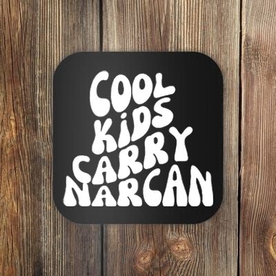 Cool Kids Carry Narcan End Overdose Awareness Coaster