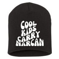 Cool Kids Carry Narcan End Overdose Awareness Short Acrylic Beanie