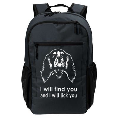 Cavalier King Charles Spaniel I Will Find You And I Will Lick You Daily Commute Backpack