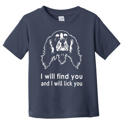 Cavalier King Charles Spaniel I Will Find You And I Will Lick You Toddler T-Shirt