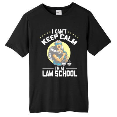 Cant Keep Calm At Law School Future Lawyer Scale Graduation Cute Gift Tall Fusion ChromaSoft Performance T-Shirt