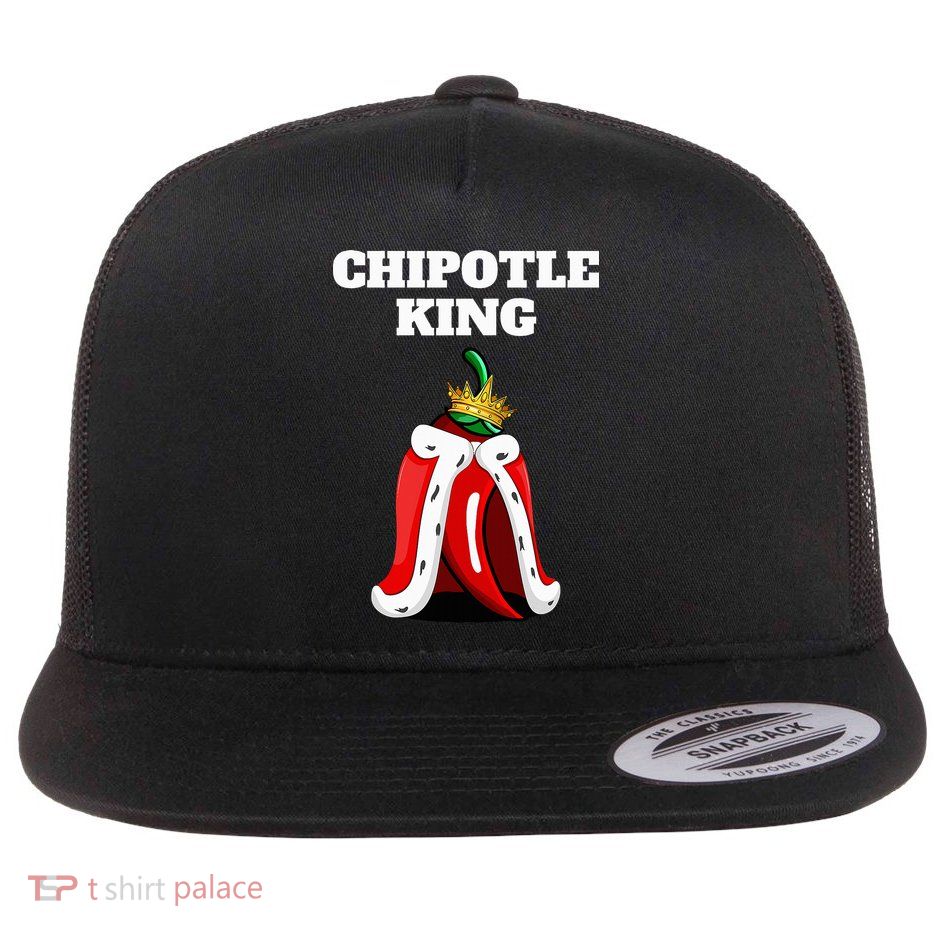 Chipotle King Chipotle Lover Mexican Chipotle Flatbill Hat