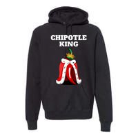 Chipotle King Chipotle Lover Mexican Chipotle Premium Hoodie