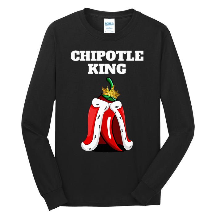 Chipotle King Chipotle Lover Mexican Chipotle Tall Long Sleeve T-Shirt