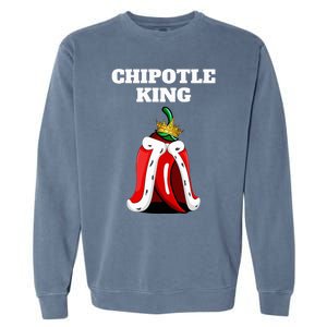 Chipotle King Chipotle Lover Mexican Chipotle Garment-Dyed Sweatshirt