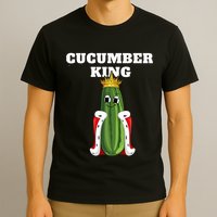 Cucumber King Cucumber Cucumber T-Shirt