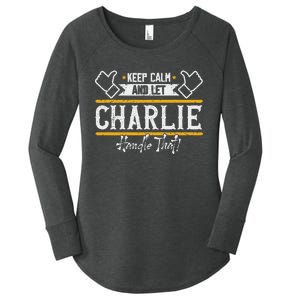 Charlie Keep Calm And Let Charlie Handle That Women's Perfect Tri Tunic Long Sleeve Shirt