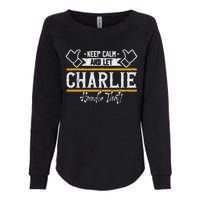 Charlie Keep Calm And Let Charlie Handle That Womens California Wash Sweatshirt