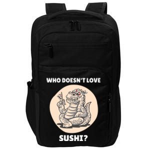 Cute Kawaii Dinosaur Who Doesnt Love Sushi? Dinosaur Lover Gift Impact Tech Backpack