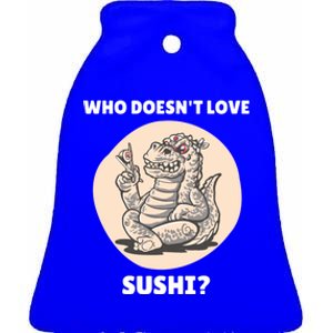 Cute Kawaii Dinosaur Who Doesnt Love Sushi? Dinosaur Lover Gift Ceramic Bell Ornament