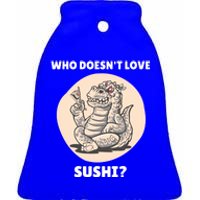 Cute Kawaii Dinosaur Who Doesnt Love Sushi? Dinosaur Lover Gift Ceramic Bell Ornament