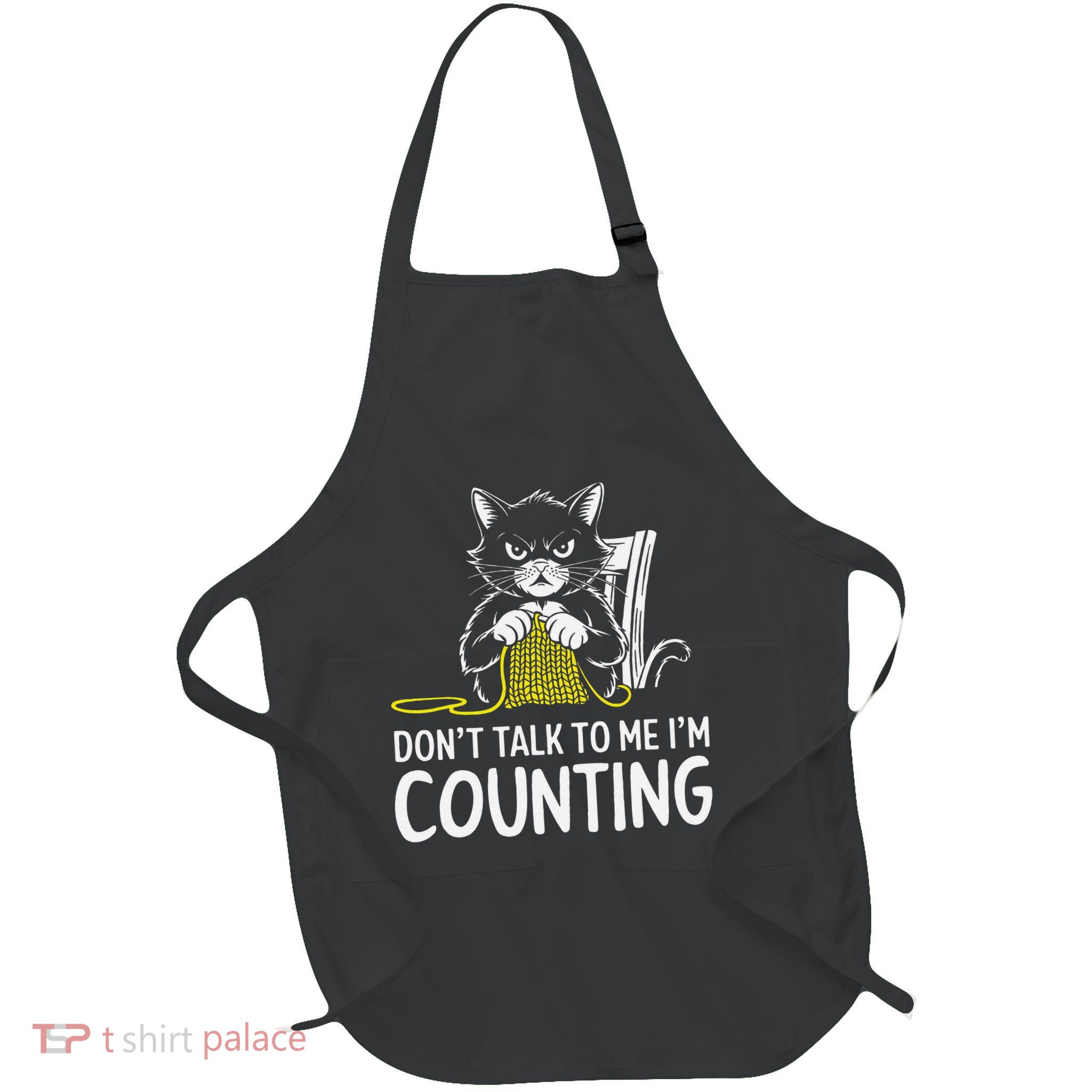 Cat Knits DonT Talk To Me IM Counting Knitting Crochet Cat Full-Length Apron With Pockets
