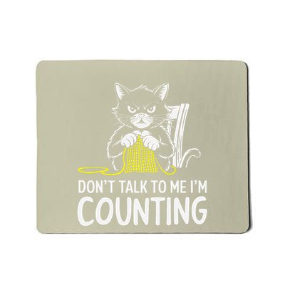 Cat Knits DonT Talk To Me IM Counting Knitting Crochet Cat Mousepad