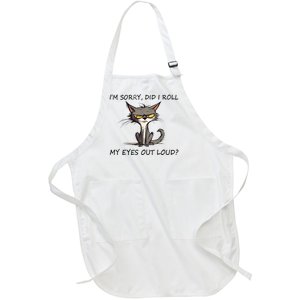 Cat Kitten Did I Roll My Eyes Out Loud Funny Sarcastic Full-Length Apron With Pockets