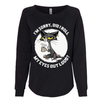 Cat Kitten Did I Roll My Eyes Out Loud Funny Sarcastic Womens California Wash Sweatshirt