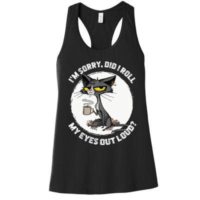 Cat Kitten Did I Roll My Eyes Out Loud Funny Sarcastic Women's Racerback Tank