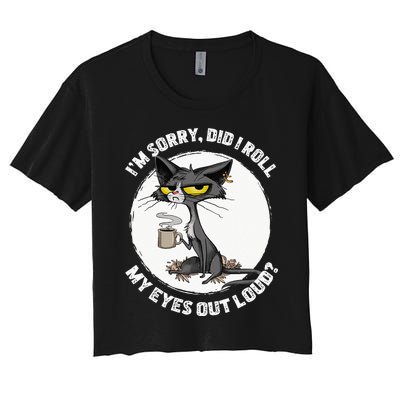 Cat Kitten Did I Roll My Eyes Out Loud Funny Sarcastic Women's Crop Top Tee