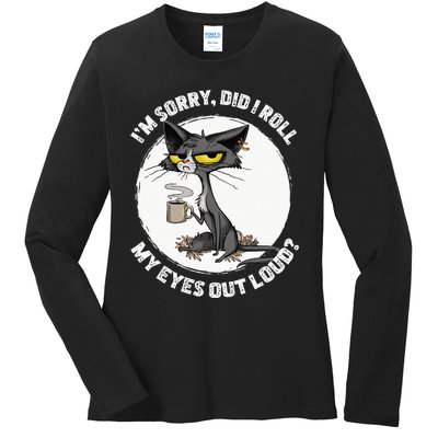 Cat Kitten Did I Roll My Eyes Out Loud Funny Sarcastic Ladies Long Sleeve Shirt