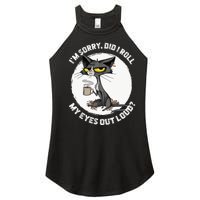 Cat Kitten Did I Roll My Eyes Out Loud Funny Sarcastic Women's Perfect Tri Rocker Tank