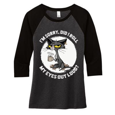 Cat Kitten Did I Roll My Eyes Out Loud Funny Sarcastic Women's Tri-Blend 3/4-Sleeve Raglan Shirt