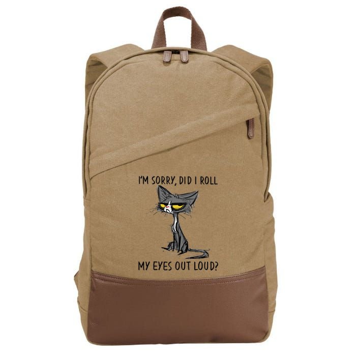 Cat Kitten Did I Roll My Eyes Out Loud Funny Sarcastic Cotton Canvas Backpack