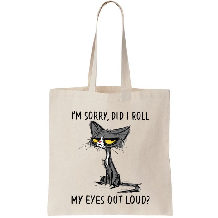 Cat Kitten Did I Roll My Eyes Out Loud Funny Sarcastic Bag
