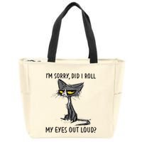 Cat Kitten Did I Roll My Eyes Out Loud Funny Sarcastic Zip Tote Bag