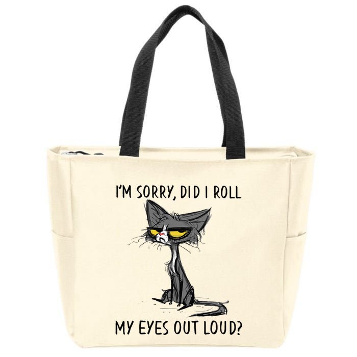 Cat Kitten Did I Roll My Eyes Out Loud Funny Sarcastic Zip Tote Bag
