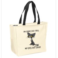 Cat Kitten Did I Roll My Eyes Out Loud Funny Sarcastic Zip Tote Bag