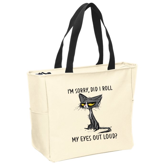 Cat Kitten Did I Roll My Eyes Out Loud Funny Sarcastic Zip Tote Bag
