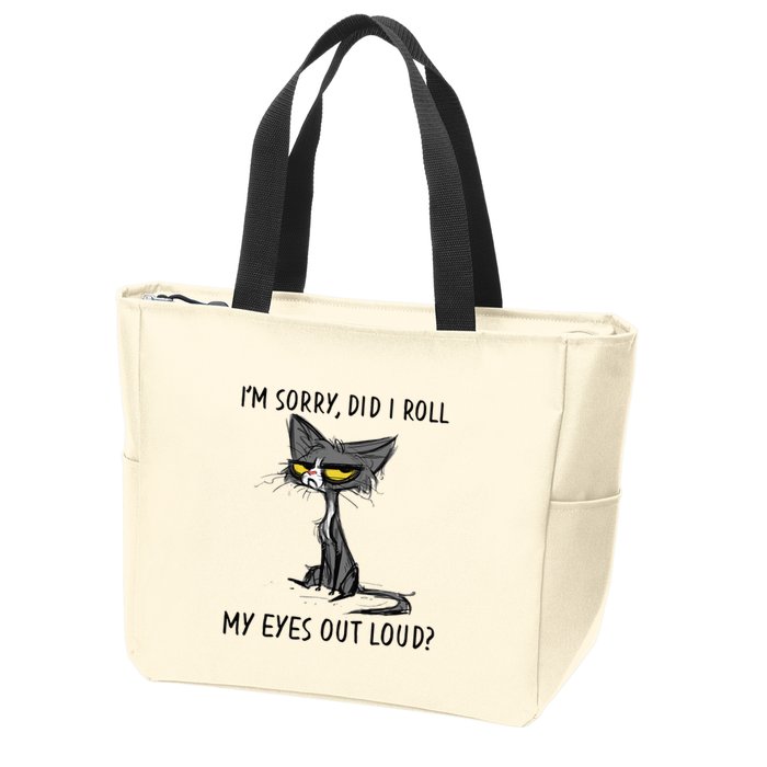 Cat Kitten Did I Roll My Eyes Out Loud Funny Sarcastic Zip Tote Bag