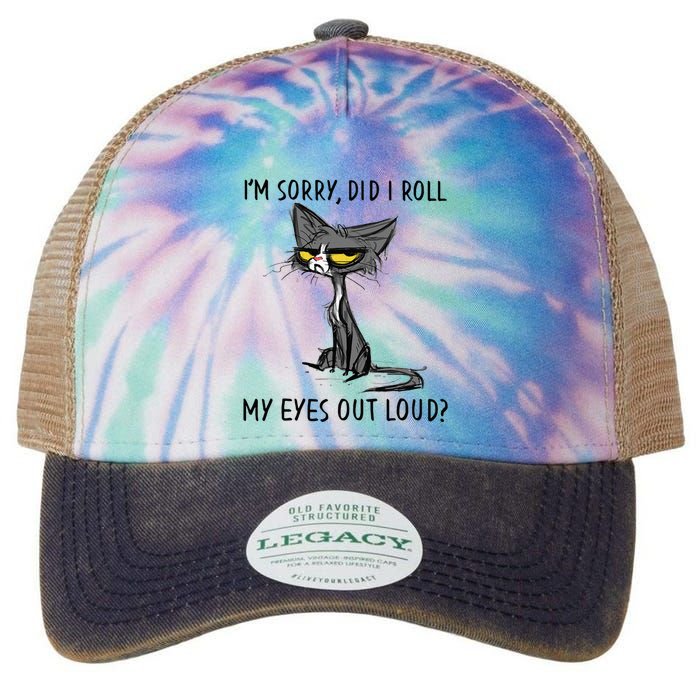 Cat Kitten Did I Roll My Eyes Out Loud Funny Sarcastic Legacy Tie Dye Trucker Hat