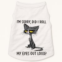 Cat Kitten Did I Roll My Eyes Out Loud Funny Sarcastic Doggie Tank
