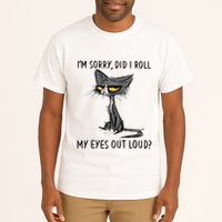Cat Kitten Did I Roll My Eyes Out Loud Funny Sarcastic Tall T-Shirt