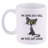 Cat Kitten Did I Roll My Eyes Out Loud Funny Sarcastic 11oz C Handle Ceramic Mug